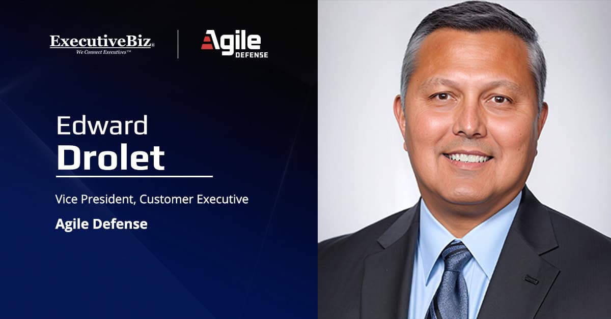 Edward Drolet. Agile Defense has named Drolet as its vice president, customer executive.
