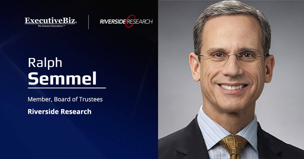 Riverside Research's Ralph Semmel. Ralph Semmel has been selected as a member of the Riverside Research Board of Trustees.