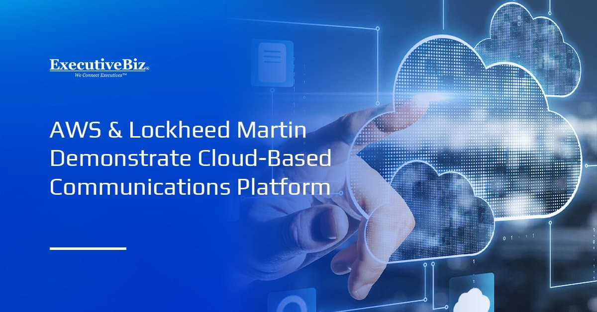 Cloud technology. AWS and Lockheed Martin demonstrated Cloud Edge Global Access, a cloud-based communications platform.