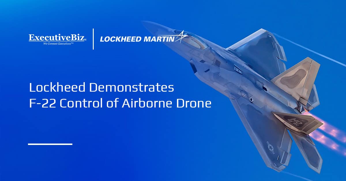 Lockheed Martin logo. Skunk Works flew an F-22 at Nellis AFB, showing how a pilot can command an airborne UAS.