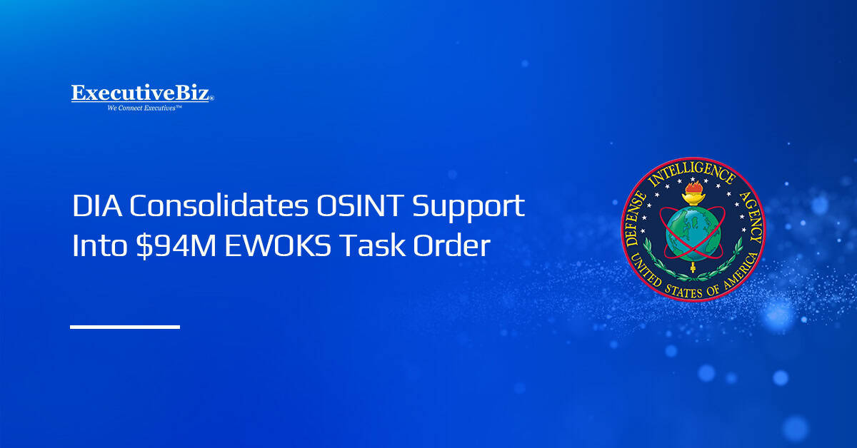 DIA Consolidates OSINT Support Into $94M EWOKS Task Order DIA logo. DIA consolidates three open-source intelligence contracts into a single EWOKS task order.