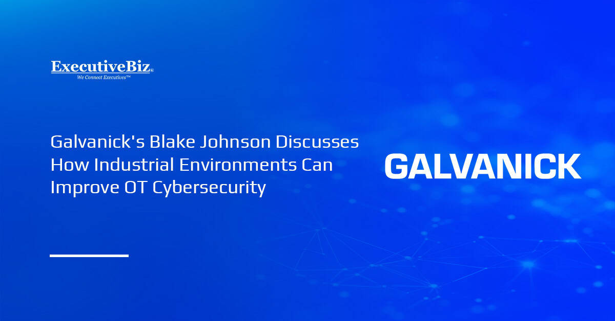 Galvanick’s Blake Johnson Discusses How Industrial Environments Can Improve OT Cybersecurity Galvanick's logo. A Galvanick official wrote an article on OT cybersecurity.