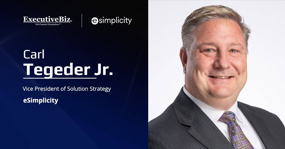 eSimplicity VP Carl Tegeder Jr. eSimplicity has appointed Carl Tegeder Jr. as vice president of solution strategy.
