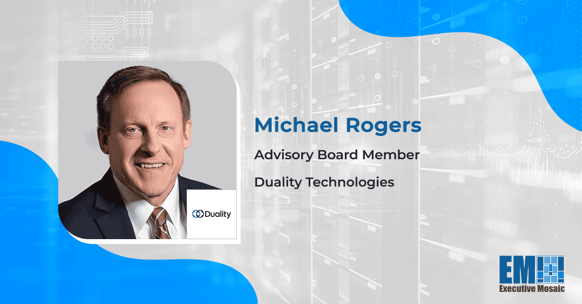 Former CYBERCOM, NSA Lead Michael Rogers Joins Duality Technologies’ Advisory Board Former CYBERCOM, NSA Lead Michael Rogers Joins Duality Technologies’ Advisory Board