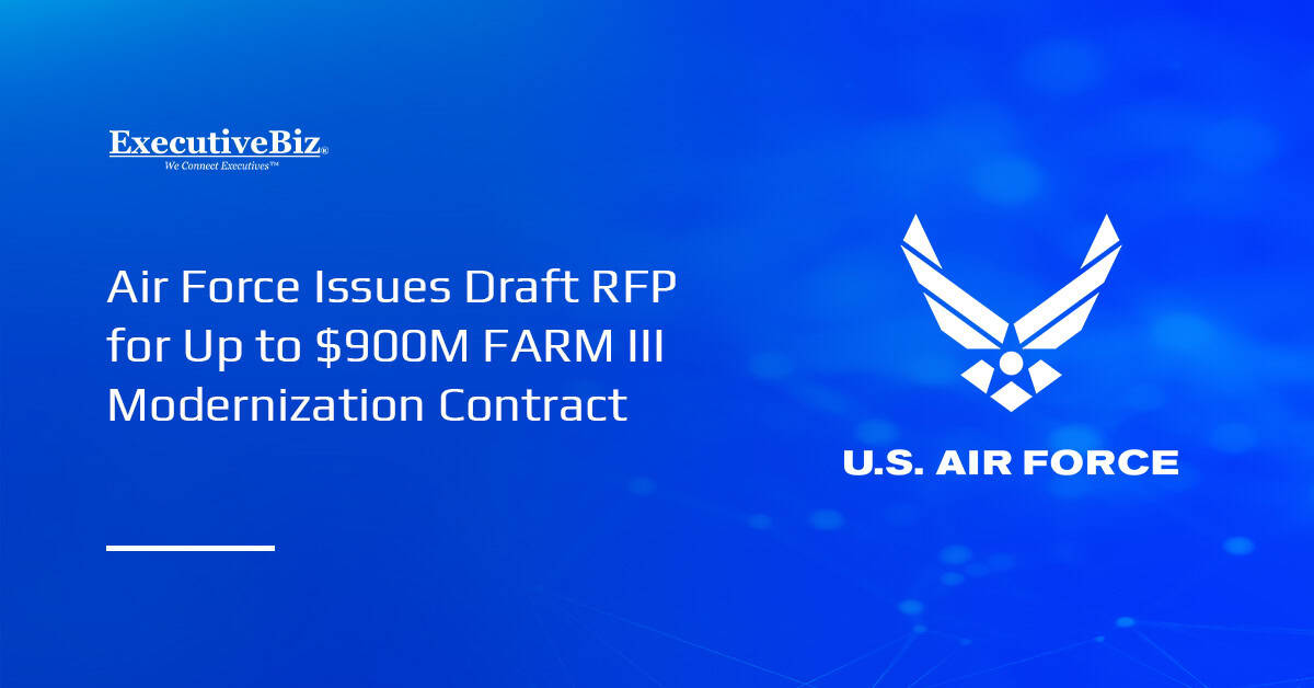 U.S. Air Force logo. The U.S. Air Force issued a draft RFP for the FARM III contract