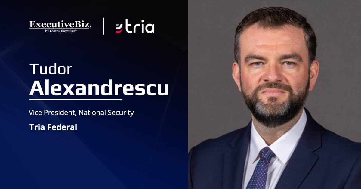 Tudor Alexandrescu, vice president of national security at Tria Federal. Alexandrescu joined Tria from the TSA