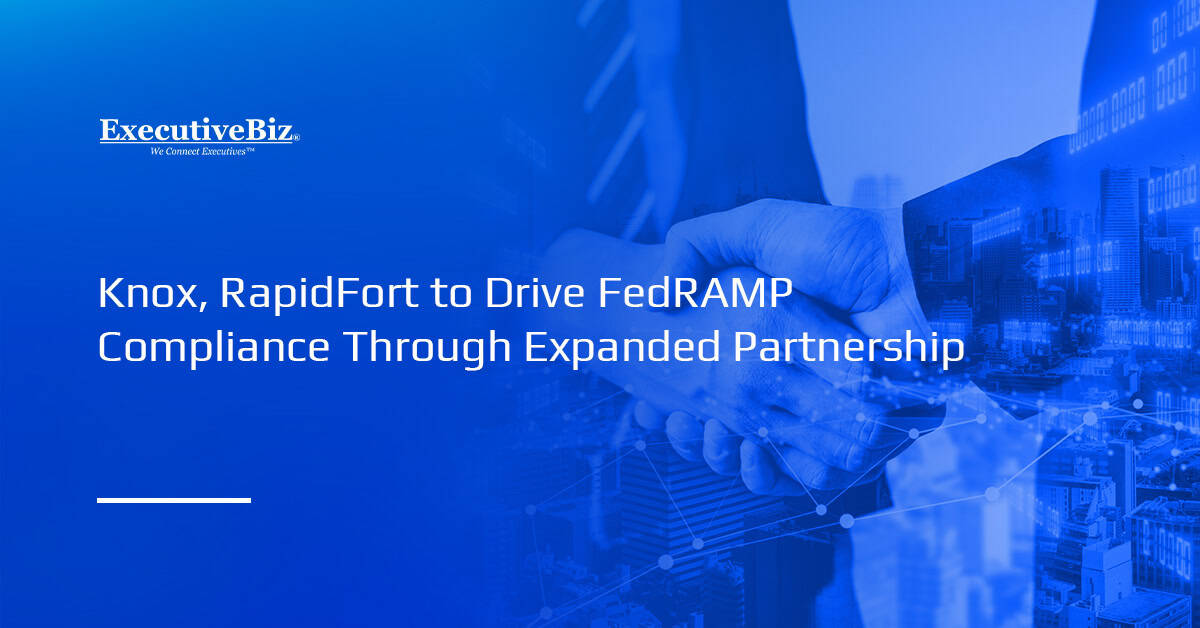 Knox, RapidFort Seek to Drive FedRAMP Compliance Through Expanded Partnership Partnership. Knox Systems and RapidFort have expanded their partnership to help SaaS vendors accelerate FedRAMP compliance.