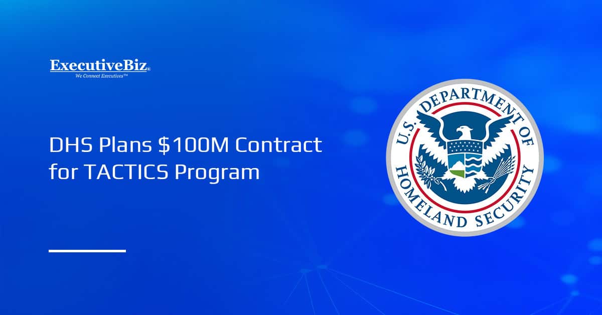 Department of Homeland Security logo. The Department of Homeland Security plans to award a contract for the TACTICS program.