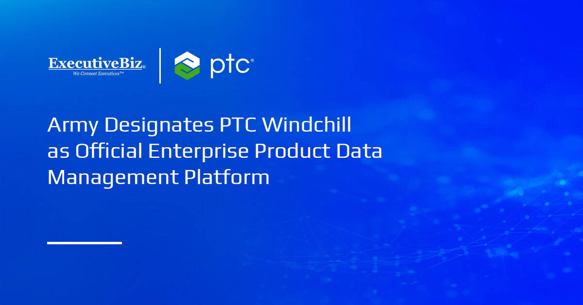 PTC logo. PTC’s Windchill was designated as the Army's enterprise product data management platform.