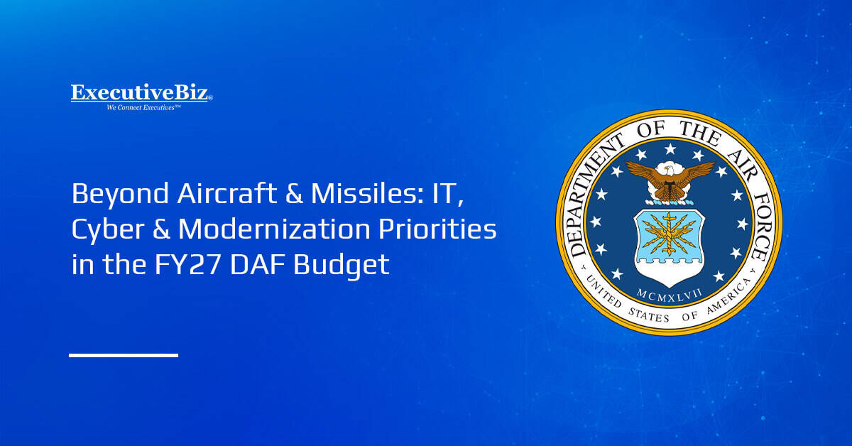 Department of the Air Force. DAF's FY27 budget request includes funding for various IT, cyber and modernization programs