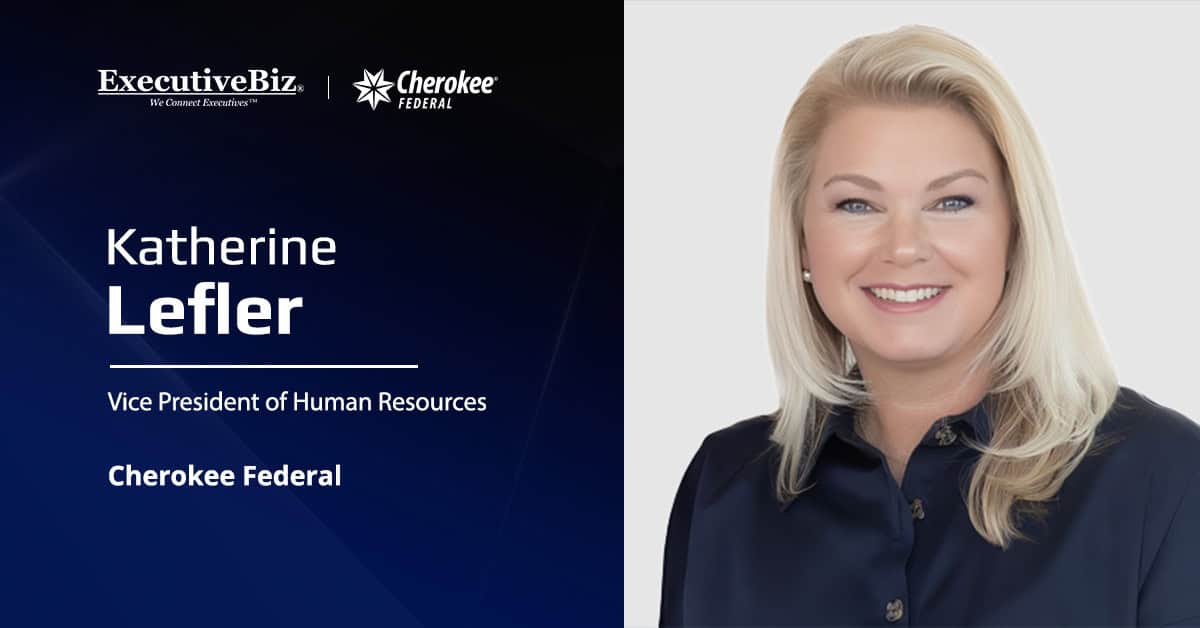 Katie Lefler. The executive joined Cherokee Federal as VP of human resources.