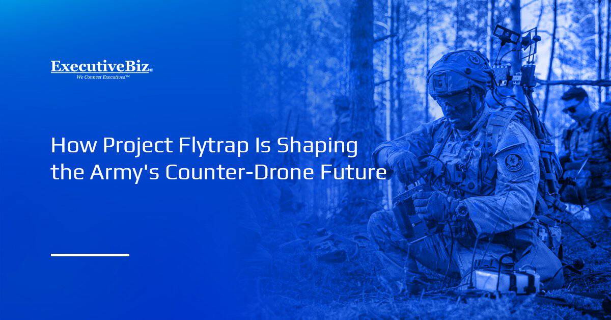 Why Project Flytrap Matters for the Future of Army Air Defense Army soldiers. Servicemembers participated in the Army's Project Flytrap initiative focused on counter-unmanned systems.