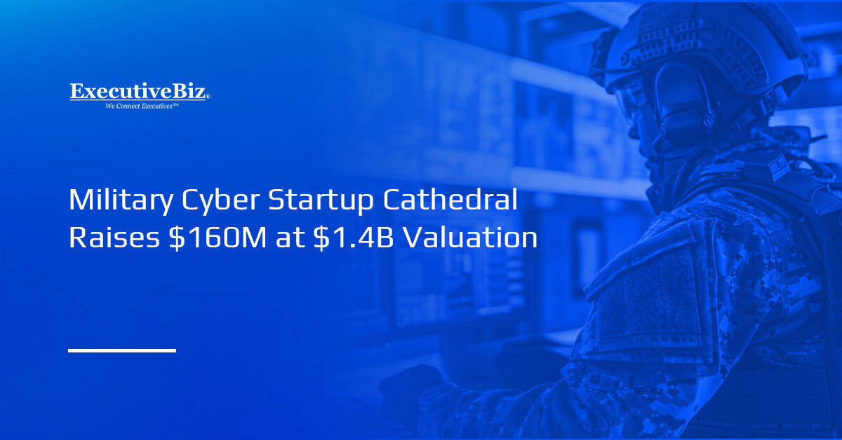 Cybersecurity. Cathedral, a military cyber startup founded by former DOGE staffers, has raised $160 million in funding.
