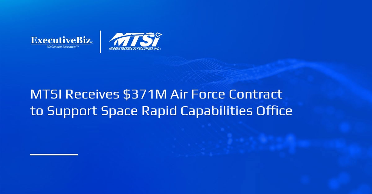 Modern Technology Solutions Inc. The company landed a $371 million U.S. Air Force contract to support the Space RCO.