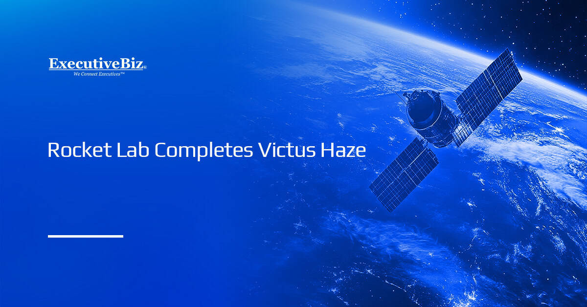 Victus Haze. Rocket Lab completed its role in the USSF's Victus Haze Tactically Responsive Space effort.
