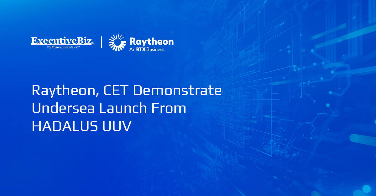 Raytheon, CET Demonstrate Undersea Launch From HADALUS UUV