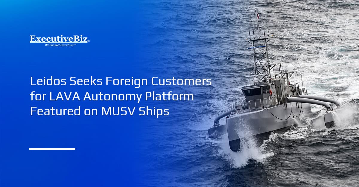 Leidos Seeks Foreign Customers for LAVA Autonomy Platform Featured on MUSV Ships
