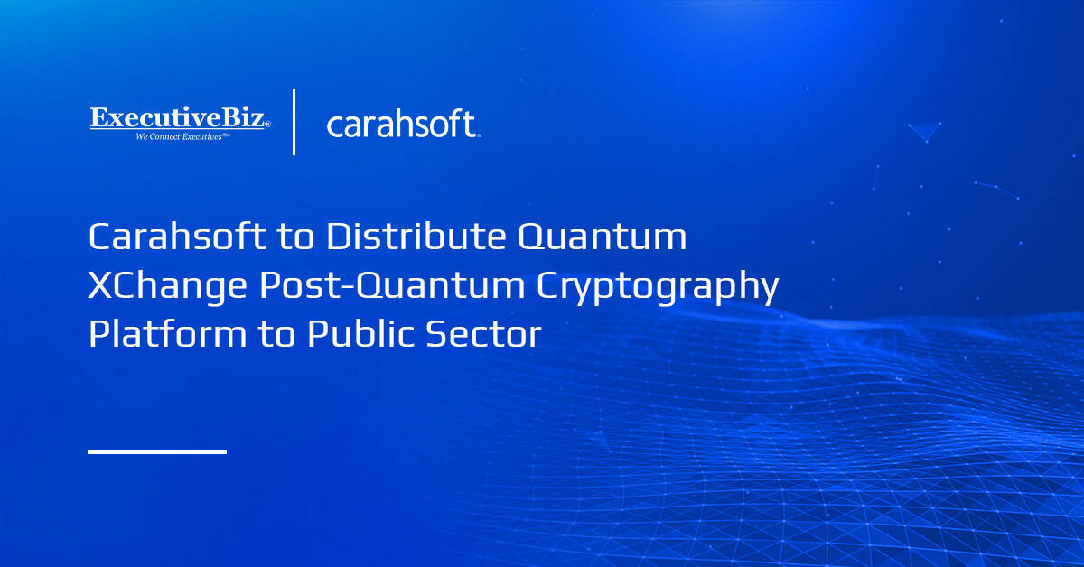 Carahsoft to Distribute Quantum XChange Post-Quantum Cryptography Platform to Public Sector Carahsoft to Distribute Quantum XChange Post-Quantum Cryptography Platform to Public Sector