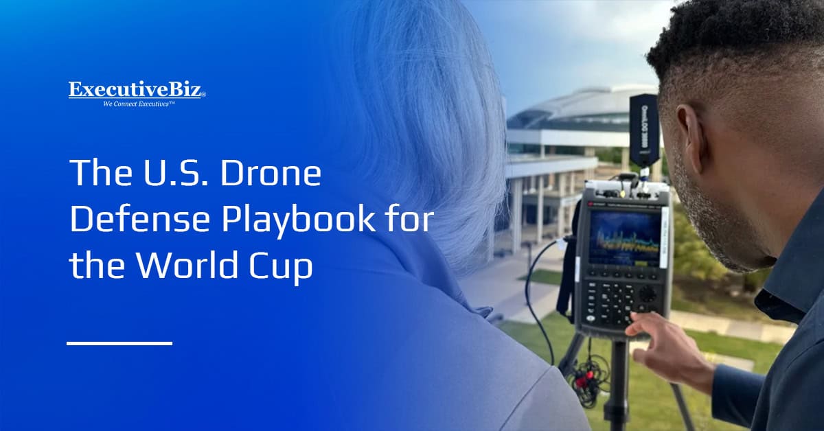 C-UAS at the World Cup: The Technologies and Strategies That Protected the Tournament C-UAS at the World Cup: The Technologies and Strategies That Protected the Tournament