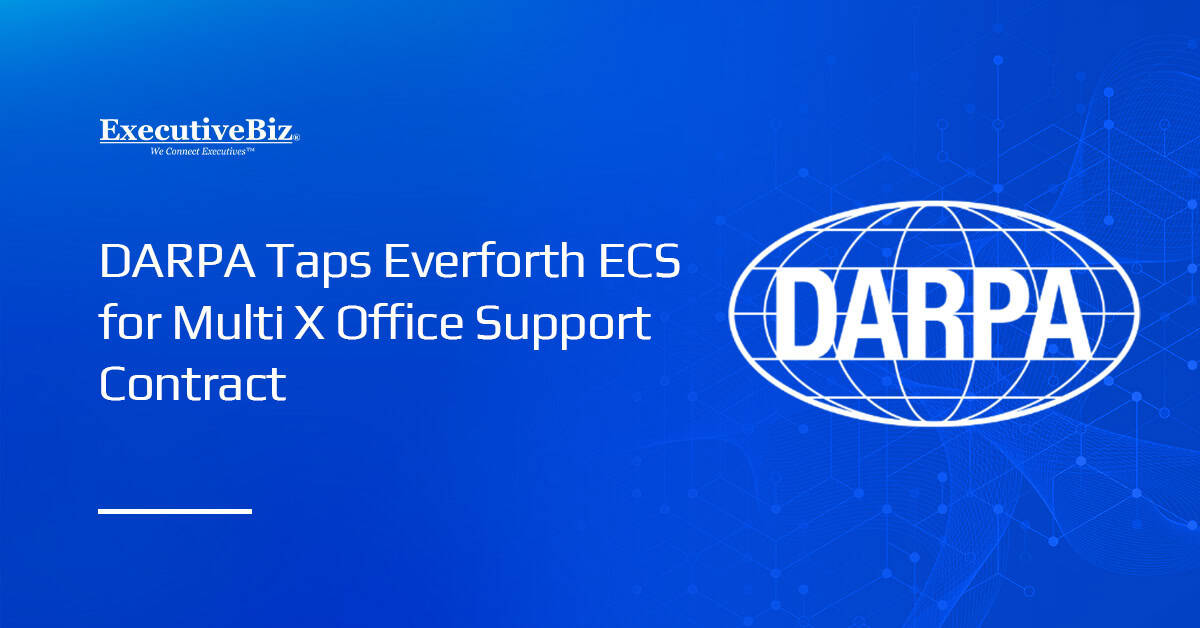 DARPA Taps Everforth ECS for Multi X Office Support Contract DARPA Taps Everforth ECS for Multi X Office Support Contract