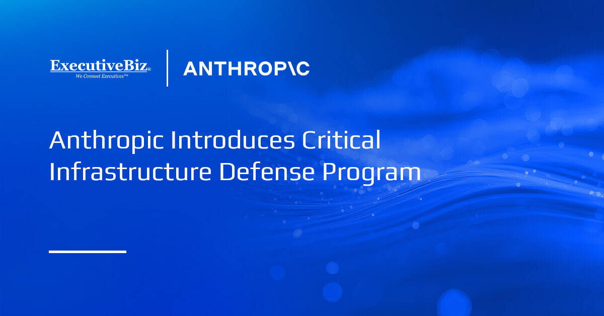 Anthropic Introduces Critical Infrastructure Defense Program Anthropic Introduces Critical Infrastructure Defense Program