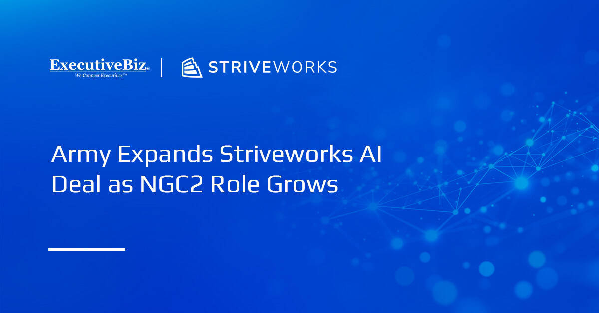 Army Expands Striveworks AI Deal as NGC2 Role Grows Army Expands Striveworks AI Deal as NGC2 Role Grows