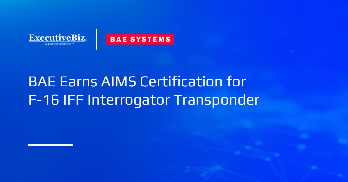 BAE Earns AIMS Certification for F-16 IFF Interrogator Transponder