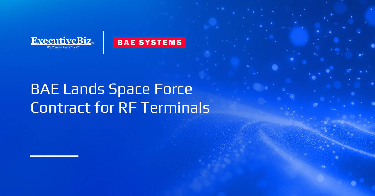 BAE Lands Space Force Contract for RF Terminals BAE Lands Space Force Contract for RF Terminals