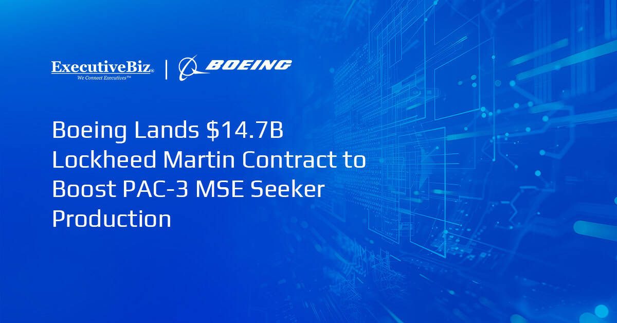 Boeing Lands $14.7B Lockheed Martin Contract to Boost PAC-3 MSE Seeker Production Boeing Lands $14.7B Lockheed Martin Contract to Boost PAC-3 MSE Seeker Production