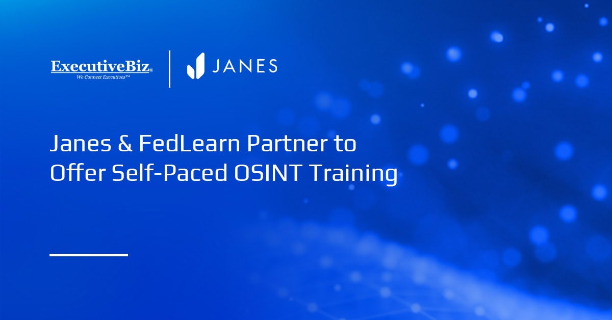 Janes & FedLearn Partner to Offer Self-Paced OSINT Training Janes & FedLearn Partner to Offer Self-Paced OSINT Training