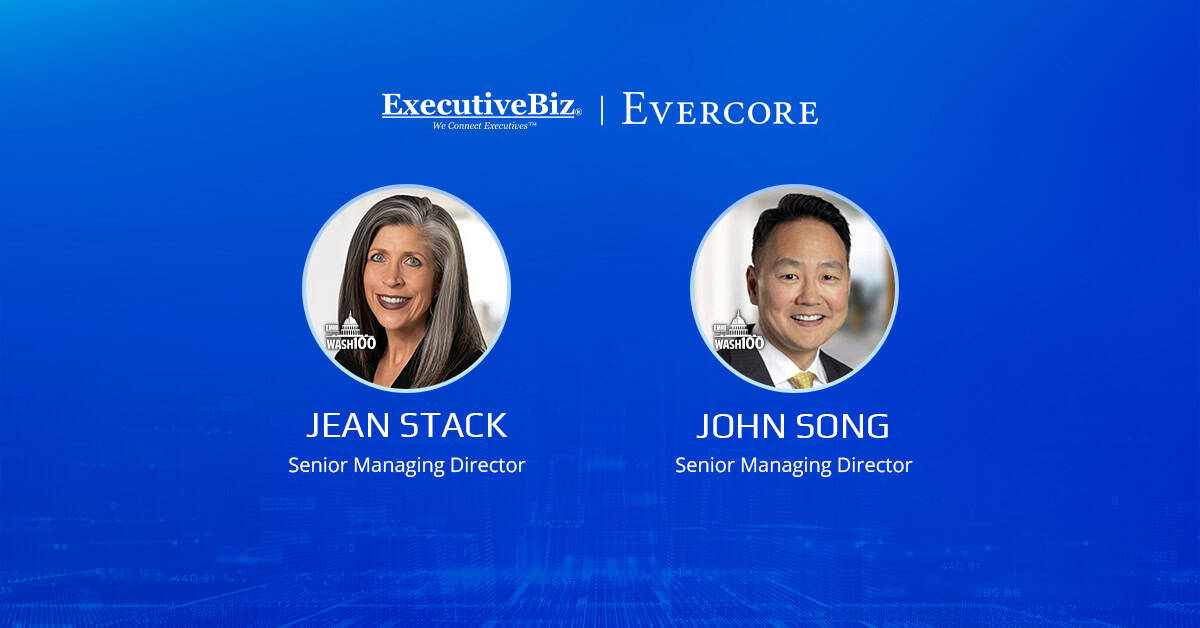 Evercore Officially Welcomes Former Baird Government & Defense Heads Jean Stack & John Song as Senior Managing Directors Evercore Officially Welcomes Former Baird Government & Defense Heads Jean Stack & John Song as Senior Managing Directors