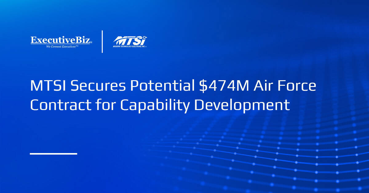 MTSI Secures Potential $474M Air Force Contract for Capability Development