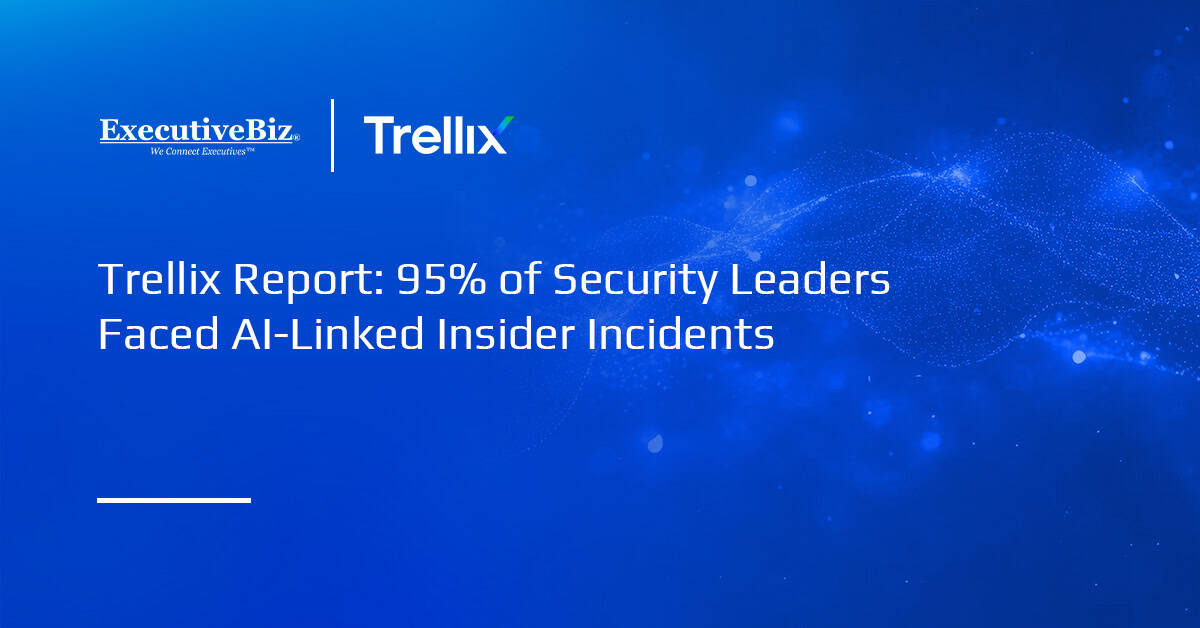 Trellix Report: 95% of Security Leaders Faced AI-Linked Insider Incidents Trellix Report: 95% of Security Leaders Faced AI-Linked Insider Incidents
